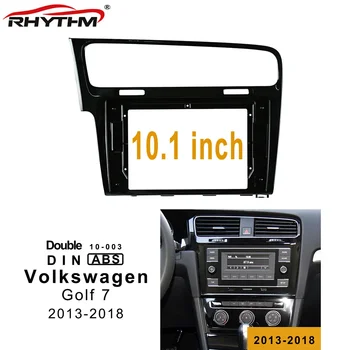 10.1inch 2 Din Car Radio Fascia за Volkswagen Golf 7 2013-2018 Fascia аудио монтаж адаптер панел рамка комплекти кола DVD рамка